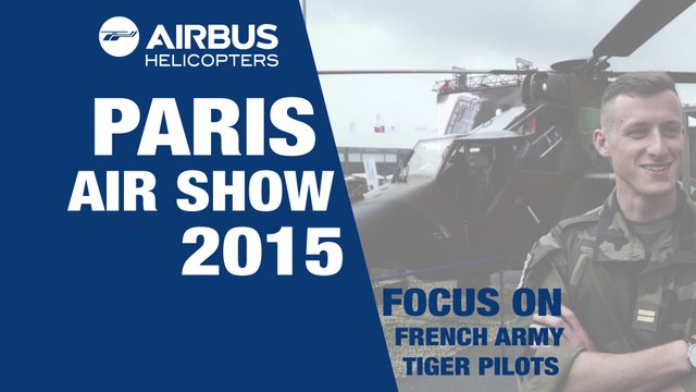 Paris Air Show 2015: Focus on French Army Tiger Pilots