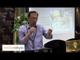 Anwar Ibrahim: Pilihan Raya Yang Penuhnya Bebas & Adil?