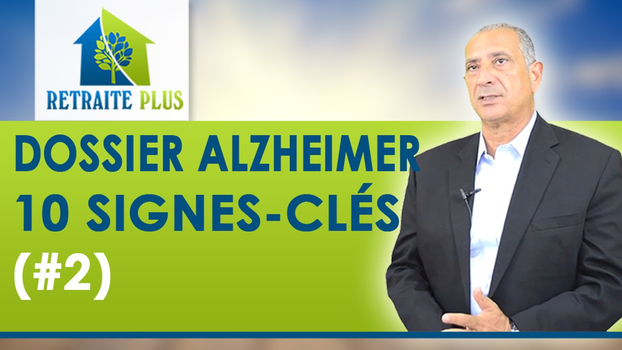 Dossier Alzheimer : Les 10 signes clés