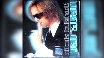 Nikola Bulatovic - Sve ti oprastam