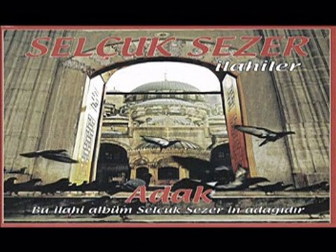 Selçuk Sezer - Ey Aşık-ı Dildade