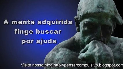 A mente adquirida finge buscar por ajuda