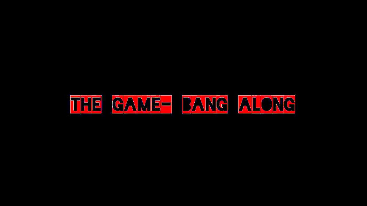 The Game-Bang Along