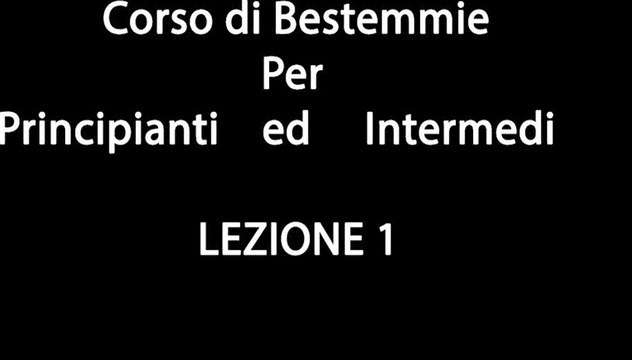 Corso di Bestemmie per Principianti ed Intermedi: Lezione 1