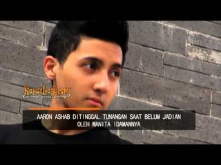 Belum Jadian, Aaron Ashan Sudah Ditinggal Tunangan