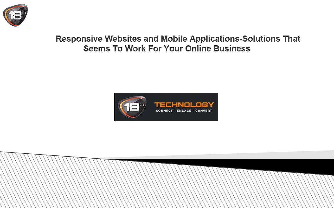 Responsive Websites and Mobile Applications-Solutions That Seems To Work For Your Online Business