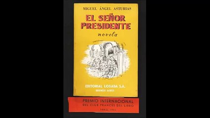 Resumen de la obra ''el señor presidente'' Miguel Angel Asturias