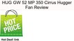 Modern Fan Company CIR HUG GW 52 MP 350 Cirrus Hugger Fan Review