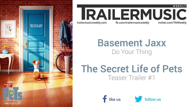 The Secret Life of Pets - Teaser Trailer #1 Music #1 (Basement Jaxx - Do Your Thing)