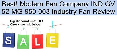 Modern Fan Company IND GV 52 MG 950 003 Industry Fan Review