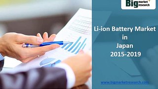 Impact of Drivers, Challenges of Li-ion Battery Market in Japan 2015-2019
