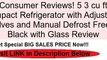 5 3 cu ft Compact Refrigerator with Adjustable Shelves and Manual Defrost Freezer Black with Glass Review