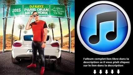 DJ Kayz Paris Oran New York 2015 Telecharger Album Complet Gratuit