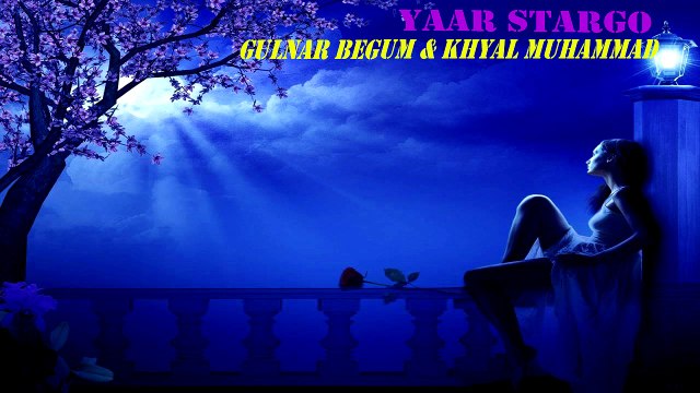 Gulnar Begum Ft. Khyal Muhammad | Yaar Stargo | Audio Jukebox