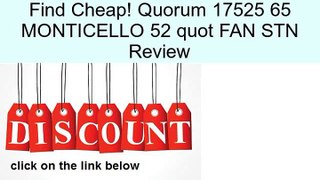 Quorum 17525 65 MONTICELLO 52 quot FAN STN Review