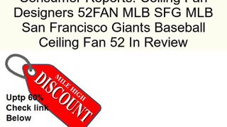 Ceiling Fan Designers 52FAN MLB SFG MLB San Francisco Giants Baseball Ceiling Fan 52 In Review