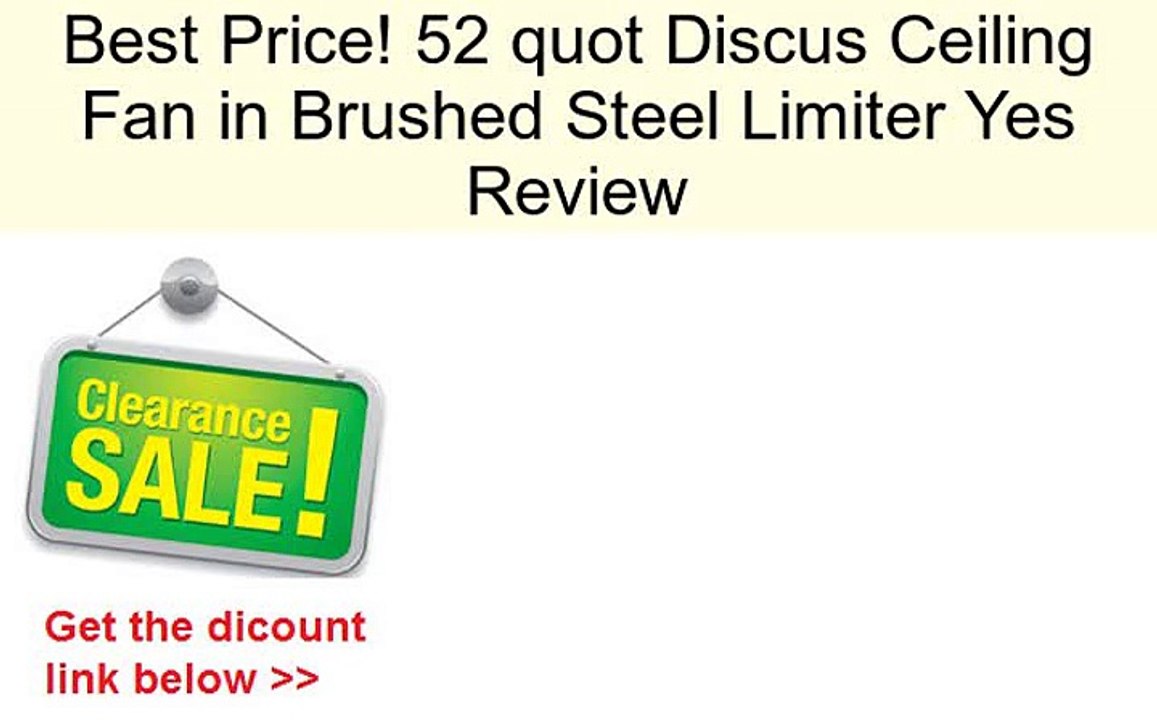 52 quot Discus Ceiling Fan in Brushed Steel Limiter Yes Review