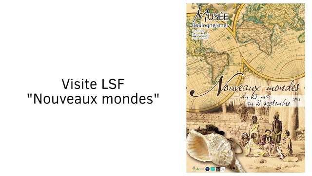 Visite LSF - Nouveaux mondes - Musée de Boulogne-sur-Mer le 9 août 2015