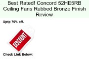 Concord 52HE5RB Ceiling Fans Rubbed Bronze Finish Review