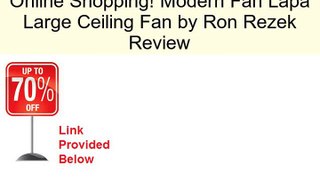 Modern Fan Lapa Large Ceiling Fan by Ron Rezek Review