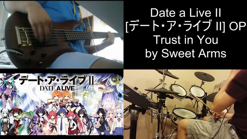 Date A Live 2 デート ア ライブ Op Trust In You Bass Drum Cover Video Dailymotion