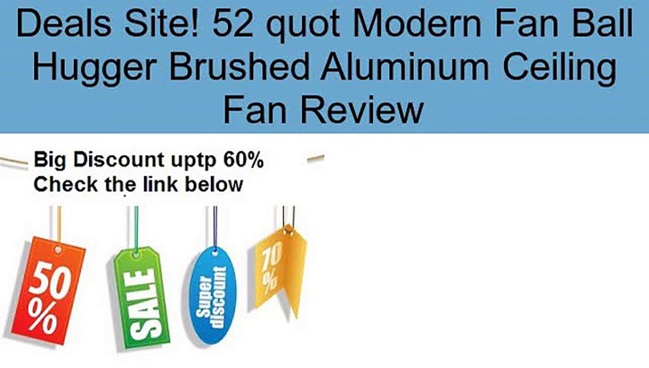 52 quot Modern Fan Ball Hugger Brushed Aluminum Ceiling Fan Review
