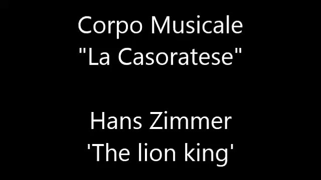 Hans Zimmer (John Higgins) - The Lion King (Corpo Musicale La Casoratese )