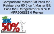Master Bilt Pass thru Refrigerator 85 8 cu ft Master Bilt Pass thru Refrigerator 85 8 cu ft MPR806SSS 0 Review