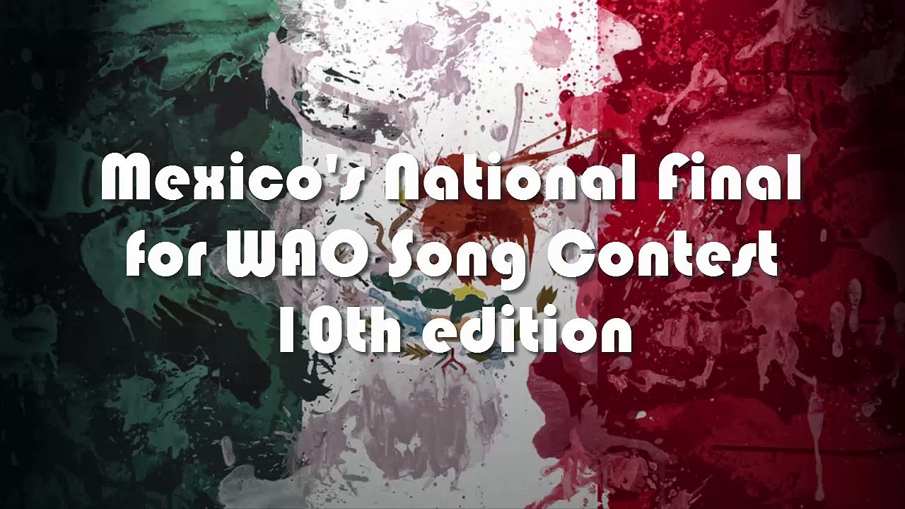 WAO Song Contest / 10th edition / Mariehamn, Åland Islands / Mexico National Final