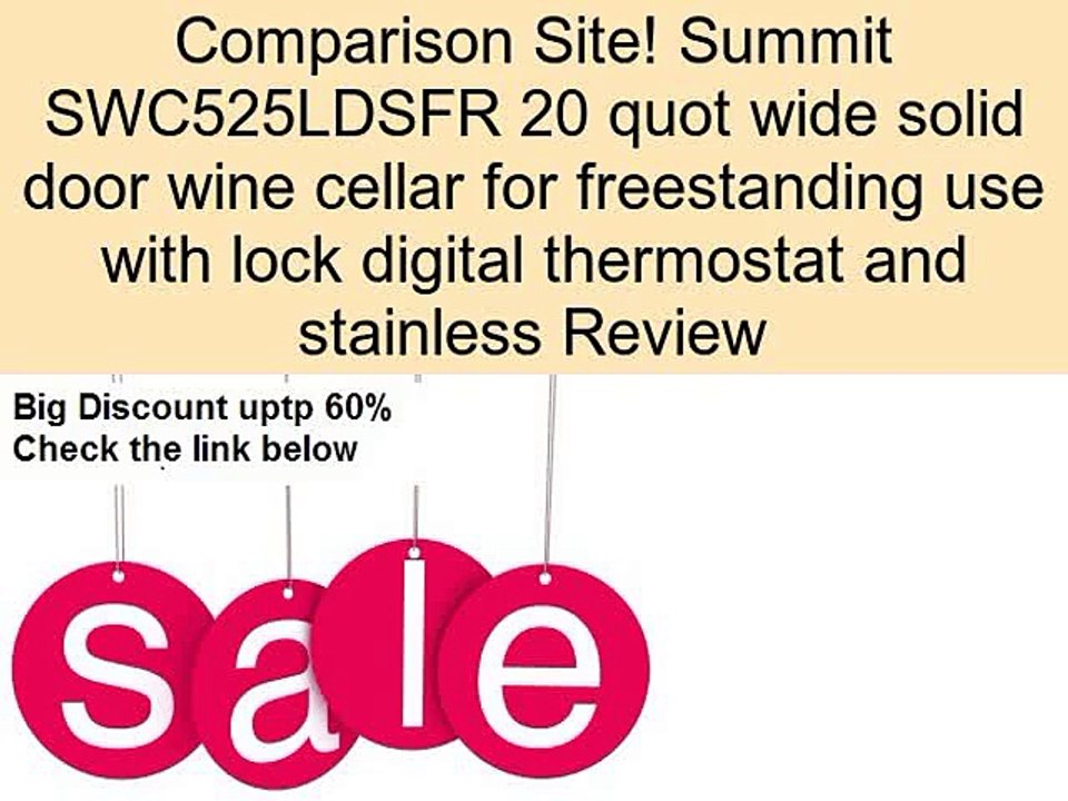 Summit SWC525LDSFR 20 quot wide solid door wine cellar for freestanding use with lock digital thermostat and stainless Review