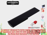 Dr. Battery? Advanced Pro Series Laptop / Notebook Battery for HP TouchSmart tm2t-2200 CTO