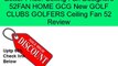 Ceiling Fan Designers 52FAN HOME GCG New GOLF CLUBS GOLFERS Ceiling Fan 52 Review