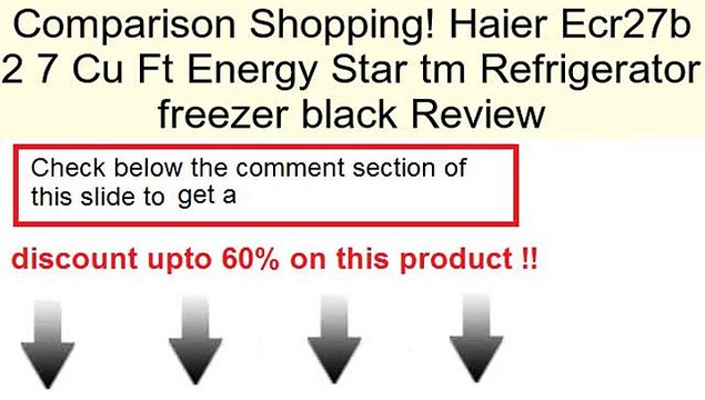 Haier Ecr27b 2 7 Cu Ft Energy Star tm Refrigerator freezer black Review