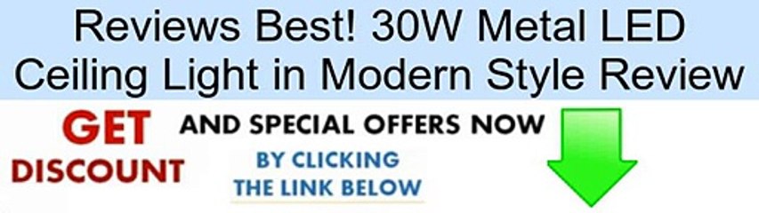 30W Metal LED Ceiling Light in Modern Style Review