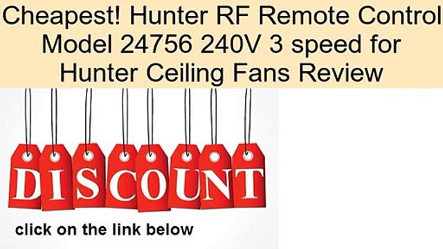 Hunter RF Remote Control Model 24756 240V 3 speed for Hunter Ceiling Fans Review