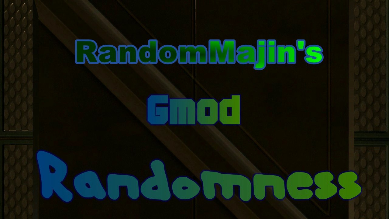 RandomMajin's Gmod Randomness 9