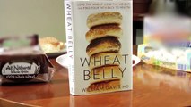Wheat Belly: Lose the wheat, lose the weight and find your path back to health