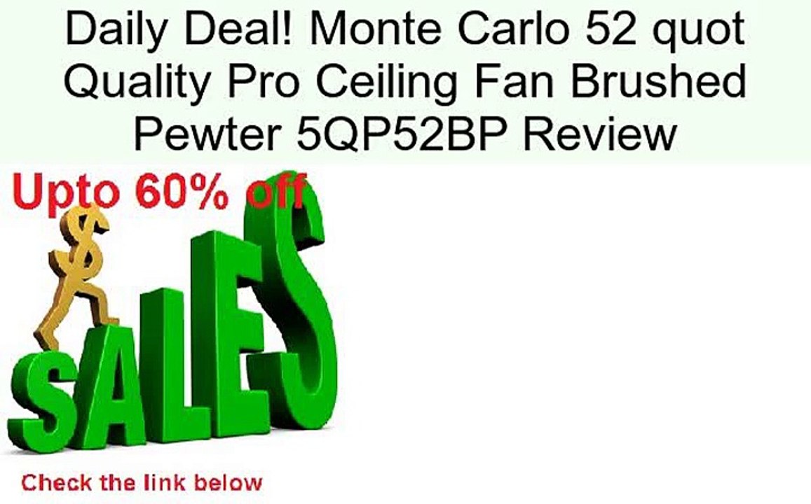 Monte Carlo 52 quot Quality Pro Ceiling Fan Brushed Pewter 5QP52BP Review