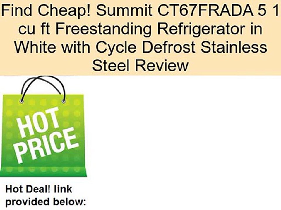 Summit CT67FRADA 5 1 cu ft Freestanding Refrigerator in White with Cycle Defrost Stainless Steel Review