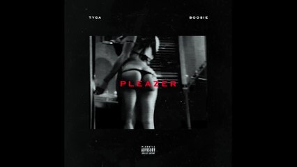 Tyga - Pleazer ft. Boosie Badazz (Official Audio)