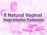 8 Natural - Vaginal Yeast Infection Treatments