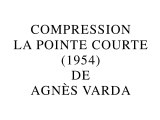 Compression La Pointe courte d'Agnès Varda (2014) par Gérard Courant