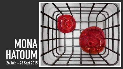 Teaser | Mona Hatoum | Exposition