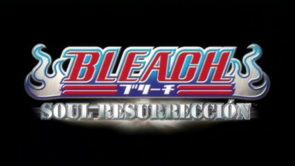 Bleach Soul Resurreccion - Opening