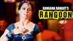 Kangana Ranaut To Play A Seductive Dancer In Rangoon!Kangana Ranaut To Play A Seductive Dancer In Rangoon!