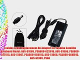 Toshiba 120W Replacement AC Adapter for Toshiba Satellite Notebook Model: A65-S1065 PSA60U-023016