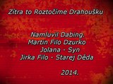 Zítra to roztočíme Drahoušku ( Parody)  .2014  Martin Filo Dzurko (A) Jirka Filo