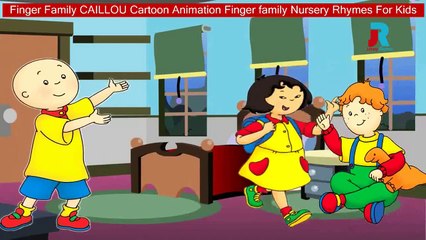 Finger Family CAILLOU Cartoon Animation Finger family Nursery Rhymes For Kids