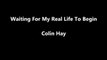 Colin Hay - Waiting for my real life to begin (with lyrics)