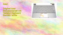 Original Acer Gehuseoberteil mit Tastatur Keyboard German white
